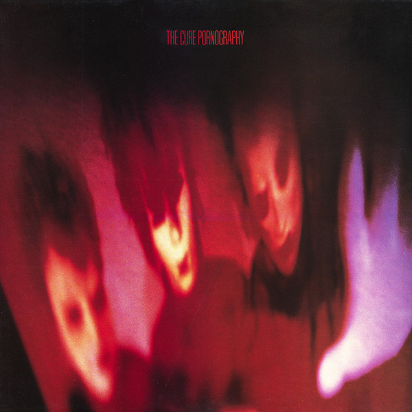 The Cure: Pornography (1982)
